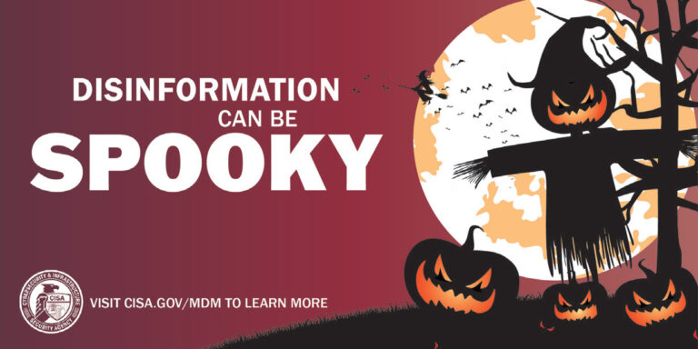 Banner design showing an illustration of a scarecrow and jack'o'lanterns with the moon, bats and a witch flying in the background. Text reads "Disinformation can be spooky. Visit CISA.gov/MDM to learn more"