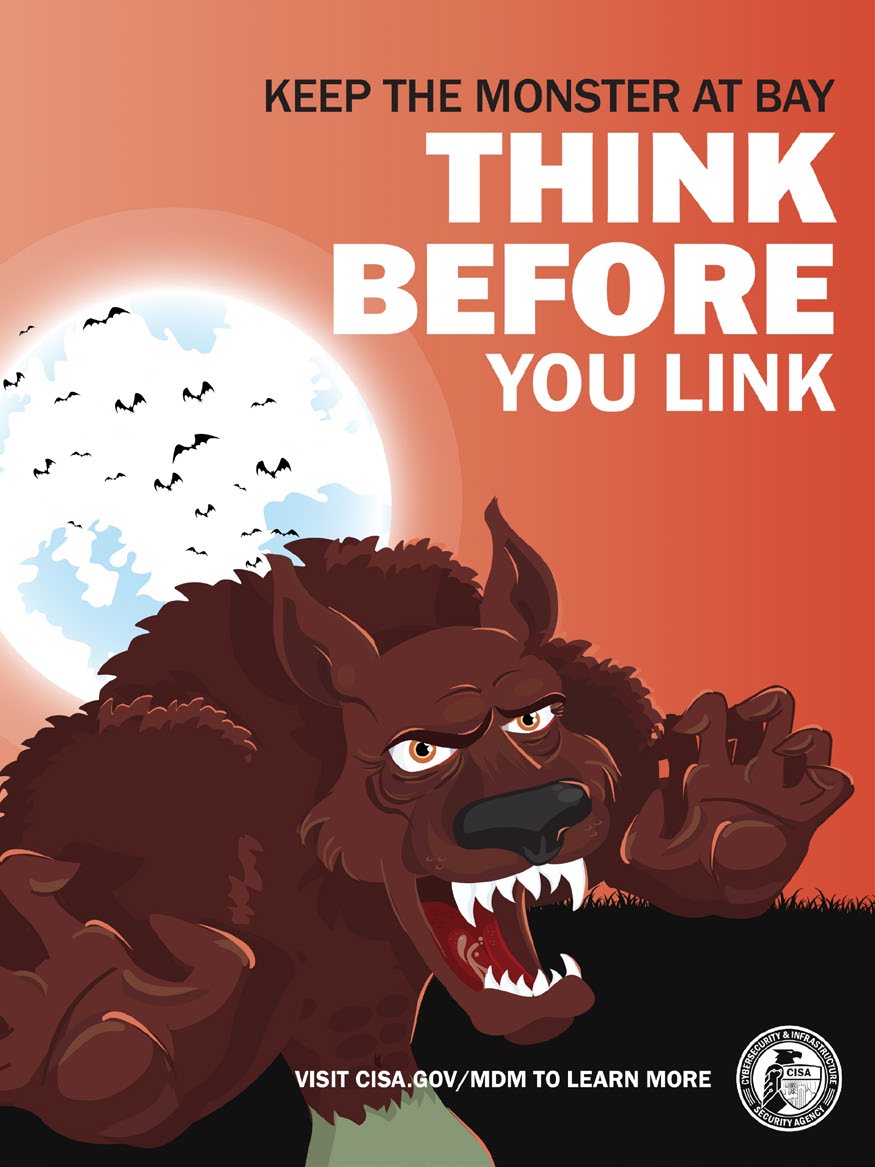 Poster design showing an illustration of a werewolf with the moon and bats flying behind it. Text reads "Keep the monster at bay. Think before you link. Visit CISA.gov/MDM to learn more"