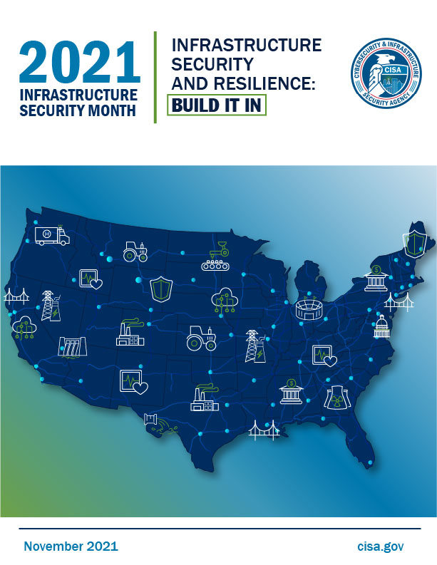 cover design for the 2021 CISA Infrastructure Security Month publication. Illustration of a map of the USA with icons representing various industries. Text reads "2021 Infrastructure Security Month | Infrastructure Security and Resilience: Build it In"