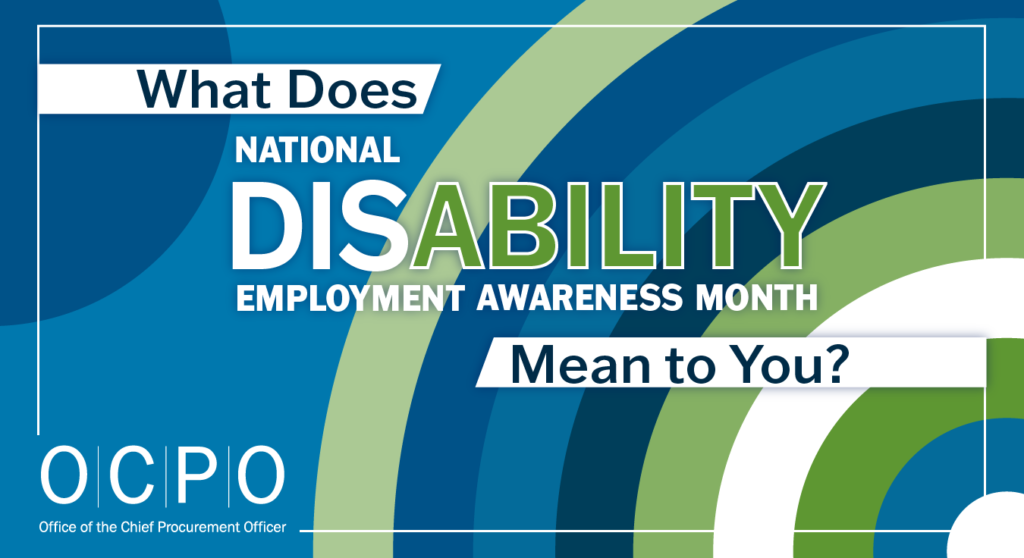 Banner design for an OCPO (Office of the Chief Procurement Officer) video. Text reads "What does national disability employment awareness month mean to you?"
